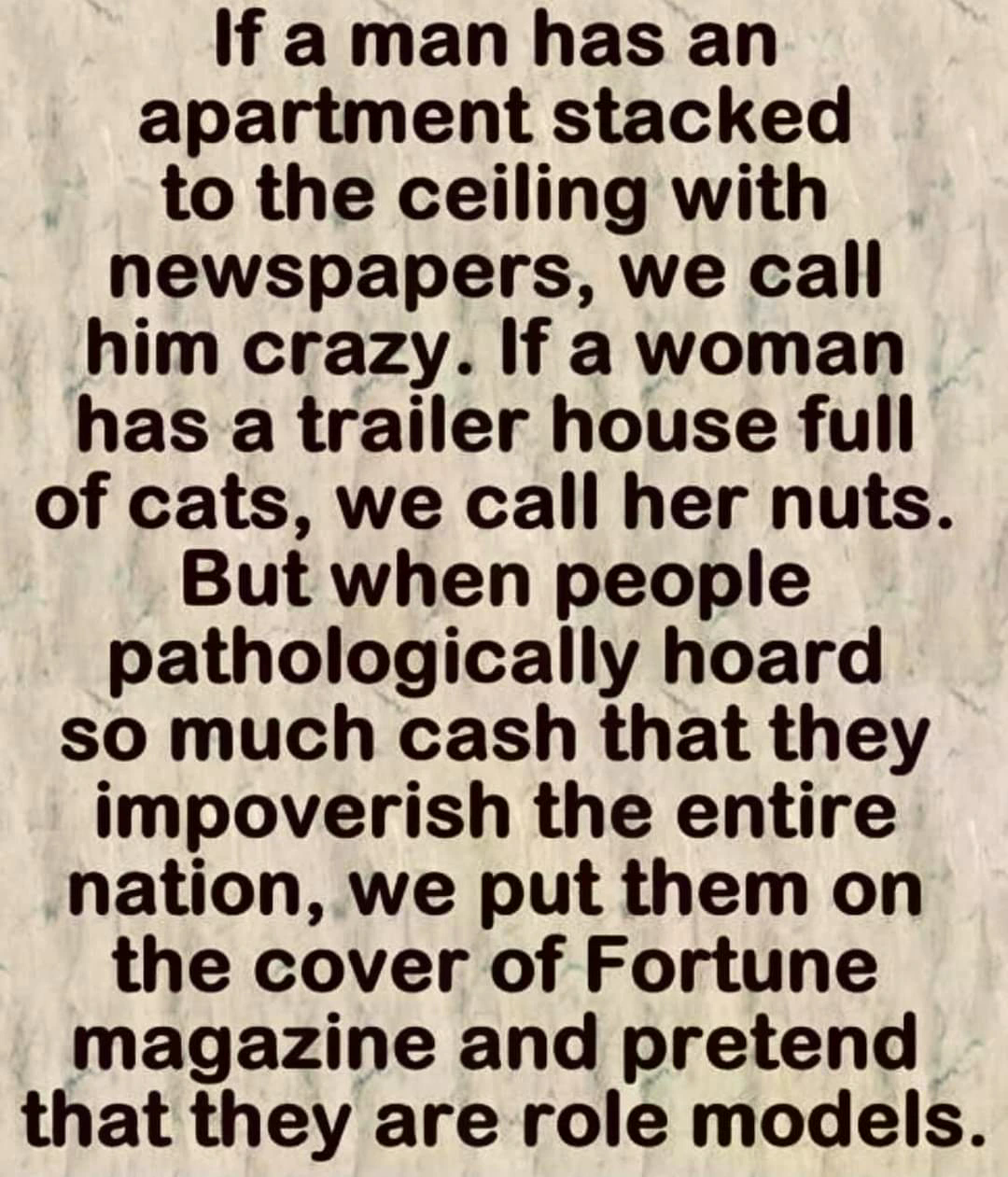 text "If a man has an apartment stacked to the ceiling..."